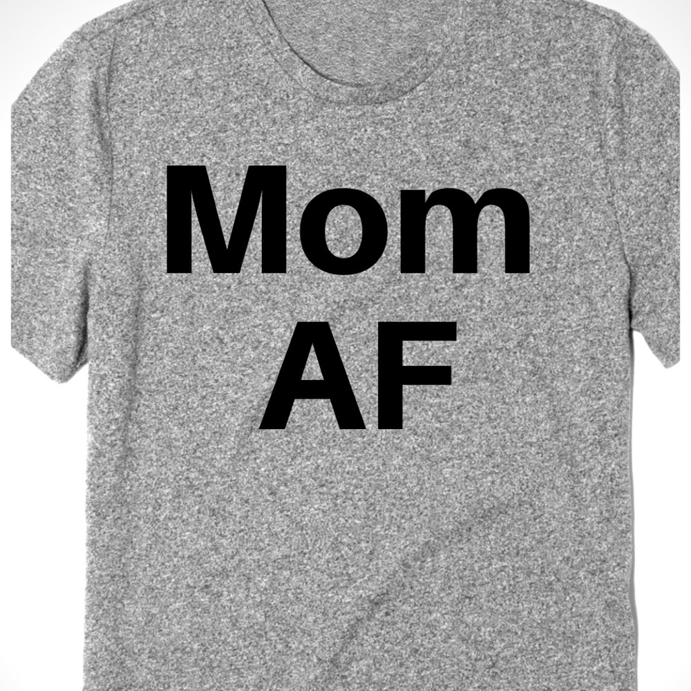 Mom AF Graphic Tee Shirt Small-3Xl